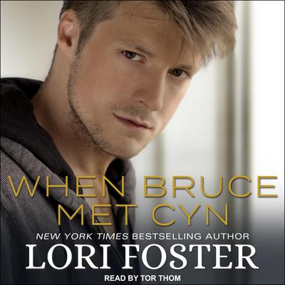 When Bruce Met Cyn by Lori Foster audiobook