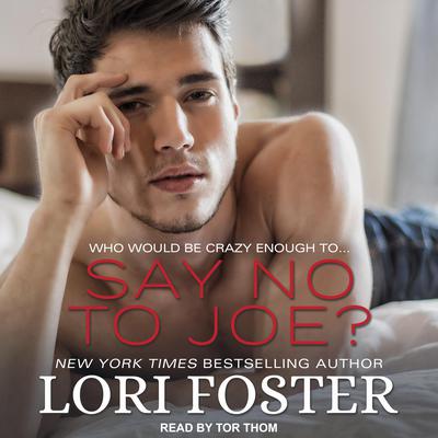 Say No to Joe? by Lori Foster audiobook