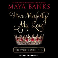 Her Majesty, My Love by Maya Banks audiobook