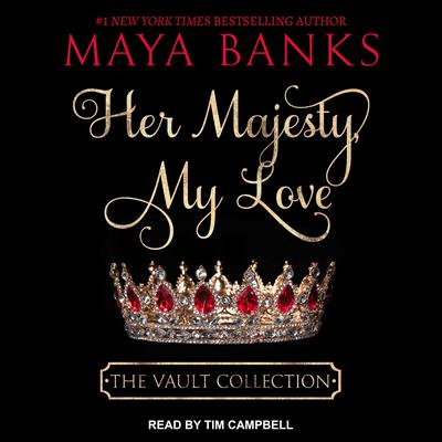Her Majesty, My Love by Maya Banks audiobook