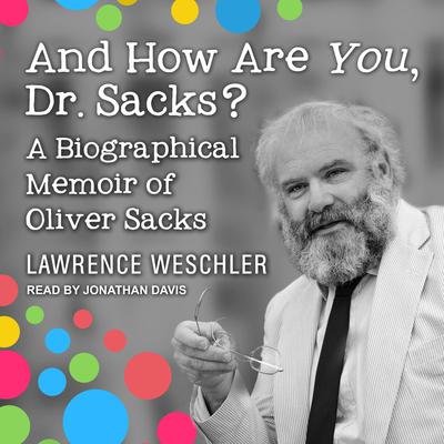 And How Are You, Dr. Sacks? by Lawrence Weschler audiobook