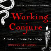Working Conjure by  Hoodoo Sen Moise audiobook
