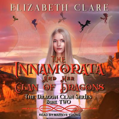 The Innamorata and Her Clan of Dragons by Elizabeth Clare audiobook