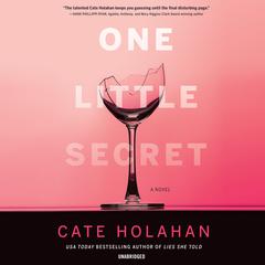 One Little Secret by Cate Holahan audiobook