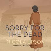 Sorry for the Dead by  Nicola Upson audiobook