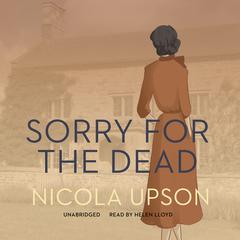Sorry for the Dead by Nicola Upson audiobook