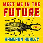 Meet Me in the Future by  Kameron Hurley audiobook