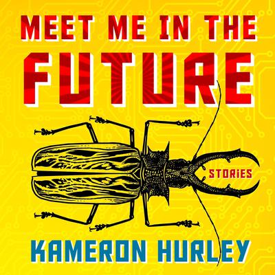 Meet Me in the Future by Kameron Hurley audiobook