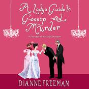 A Lady's Guide to Gossip and Murder by  Dianne Freeman audiobook