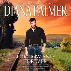 For Now and Forever by Diana Palmer audiobook