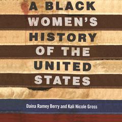 A Black Women's History of the United States by Daina Ramey Berry audiobook