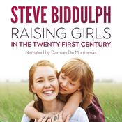Raising Girls in the 21st Century by  Steve Biddulph audiobook