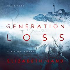 Generation Loss by Elizabeth Hand audiobook