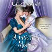 A Little Light Mischief by  Cat Sebastian audiobook