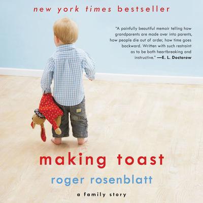 Making Toast by Roger Rosenblatt audiobook