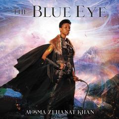 The Blue Eye by Ausma Zehanat Khan audiobook