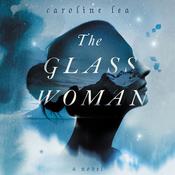 The Glass Woman by  Caroline Lea audiobook