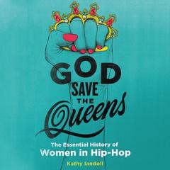 God Save the Queens by Kathy Iandoli audiobook