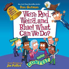 My Weird School Special: We're Red, Weird, and Blue! What Can We Do? by Dan Gutman audiobook