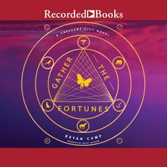 Gather the Fortunes by Bryan Camp audiobook