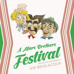 A Marx Brothers Festival by Joe Bevilacqua audiobook