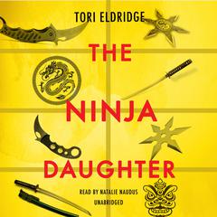 The Ninja Daughter by Tori Eldridge audiobook