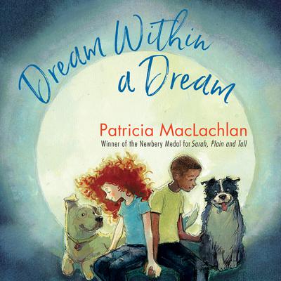 Dream Within a Dream by Patricia MacLachlan audiobook