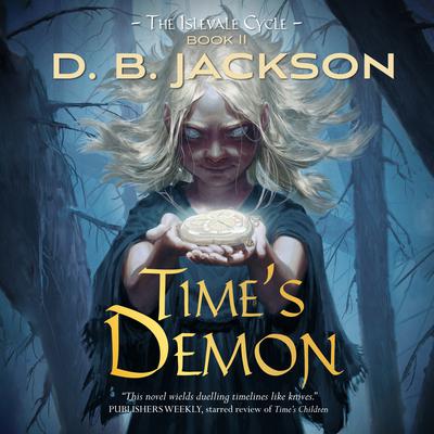 Time's Demon by D. B. Jackson audiobook