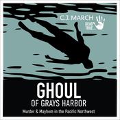 Ghoul of Gray's Harbor by  C.J. March audiobook