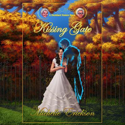 Kissing Gate by Michelle Erickson audiobook