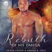 Rebirth Of His Omega by  Crista Crown audiobook