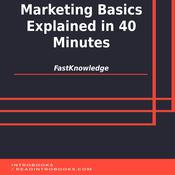 Marketing Basics Explained in 40 Minutes by  FastKnowledge audiobook