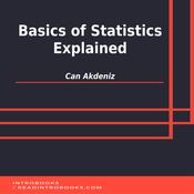 Basics of Statistics Explained by  Can Akdeniz audiobook