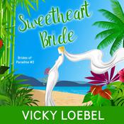 Sweetheart Bride by  Vicky Loebel audiobook