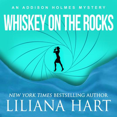 Whiskey on the Rocks by Liliana Hart audiobook