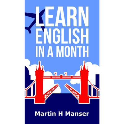 Learn English in a Month by Martin Manser audiobook