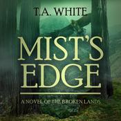 Mist's Edge by  T. A. White audiobook
