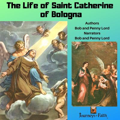 The Life of Saint Catherine of Bologna by Bob Lord audiobook