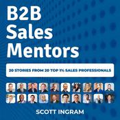 B2B Sales Mentors by  Scott Ingram audiobook