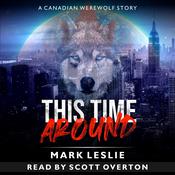 This Time Around: A Canadian Werewolf in New York Story by  Mark Leslie audiobook