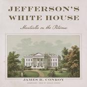 Jefferson’s White House by  James B. Conroy audiobook