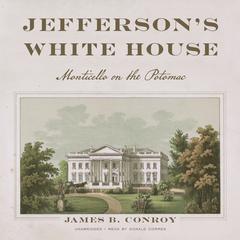 Jefferson’s White House by James B. Conroy audiobook