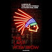 The Last Pow-Wow by  That Native Thomas audiobook