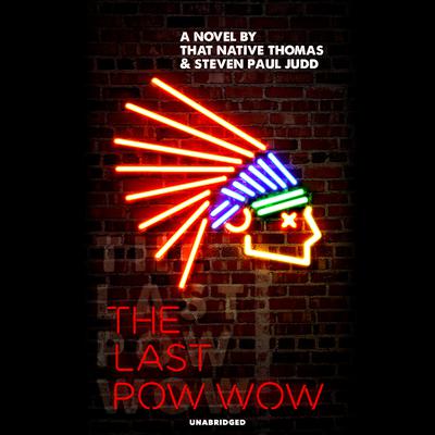 The Last Pow-Wow by That Native Thomas audiobook