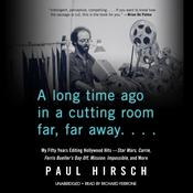 A Long Time Ago in a Cutting Room Far, Far Away by  Paul Hirsch audiobook