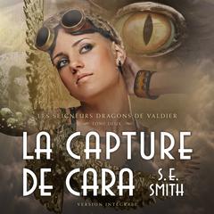 La Capture de Cara by S.E. Smith audiobook
