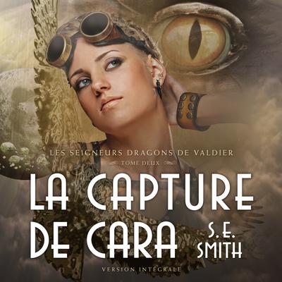 La Capture de Cara by S.E. Smith audiobook
