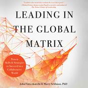 Leading in the Global Matrix by  John Futterknecht audiobook