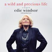 A Wild and Precious Life by  Edie Windsor audiobook