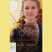 The Dark Dream by  Kaye Dobbie audiobook